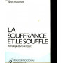La Souffrance et le Souffle : Pathologie et vie de l'esprit