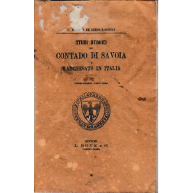 Studi storici sul Contado di Savoia e Marchesato in Italia. Vol. 2 - parte prima