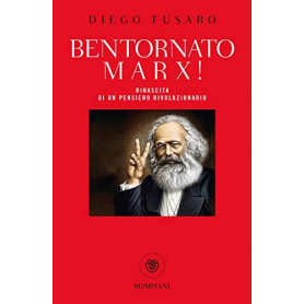 Bentornato Marx!: Rinascita di un pensiero rivoluzionario