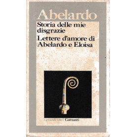 Storia delle mie disgrazie. Lettere d'amore di Abelardo e Eloisa