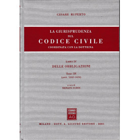 La giurisprudenza sul Codice civile. Coordinata con la dottrina. Libro IV Delle obbligazioni. Tomo III (artt. 1362-1424)