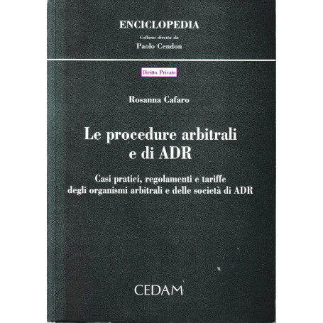 Le procedure arbitrali e di ADR. Casi pratici