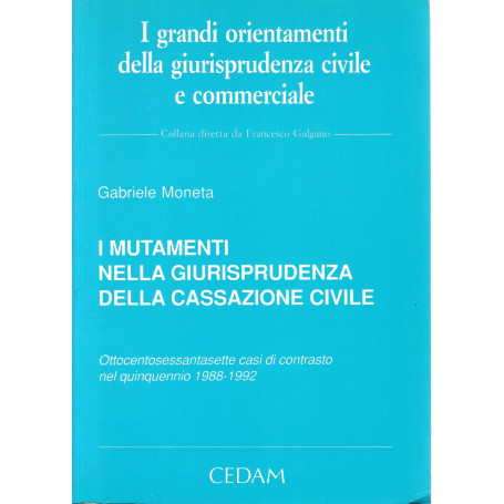 I mutamenti nella giurisprudenza della Cassazione civile. Ottocentosessantasette casi di contrasto nel quinquennio 1988-1992