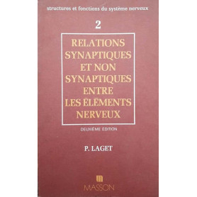 Relations synaptiques et non synaptiques entre les elements nerveux (T 2)