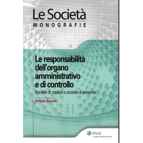 Responsabilità  dell'organo amministrativo e di controllo : società  di capitali e società  di persone