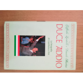 Duce addio. La biografia di Gianfranco Fini
