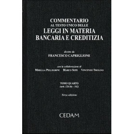 Commentario al Testo Unico delle leggi in materia bancaria e creditizia. Vol 4 (artt. 126bis-162) Un volume.