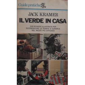 Il verde in casa: 200 schede illustrate per riconoscere le piante e curarle nel modo pià¹ efficace