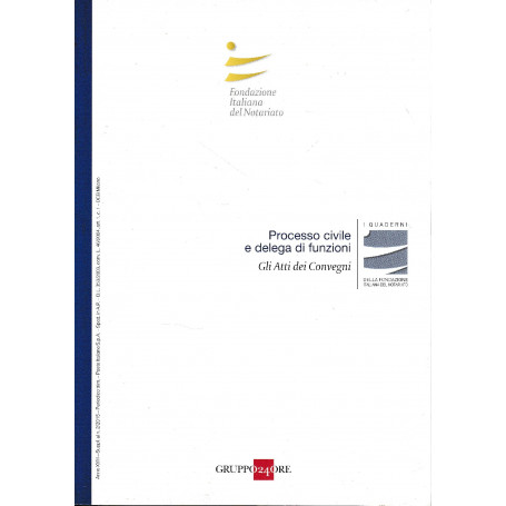 Processo civile e delega funzioni. Gli atti dei convegni. Anno XVIII - Suppl. al n. 2/2015.