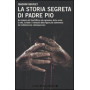 La storia segreta di Padre Pio