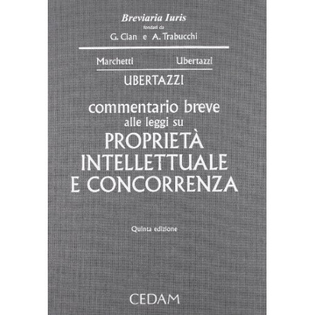 Commentario breve alle leggi su proprietà  intellettuale e concorrenza