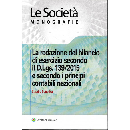 La redazione del bilancio di esercizio secondo il D.Lgs. 139/2015 e secondo i principi contabili nazionali