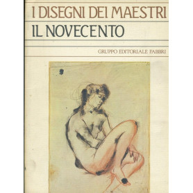 I disegni dei maestri. Il novecento