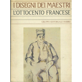I disegni dei maestri. L'ottocento francese