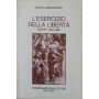 L'esercizio della libertà . Scritti 1923-1988