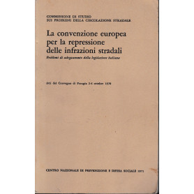 La convenzione europea per la repressione delle infrazioni stradali. Atti del Convegno di Perugia 2-4 Ottobre 1970