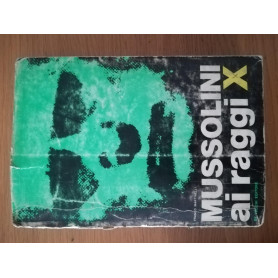 Mussolini ai raggi X