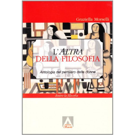 L'altra della filosofia. Antologia del pensiero delle donne