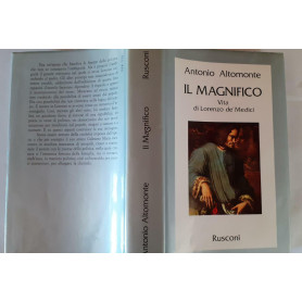 Il magnifico. Vita di Lorenzo de Medici