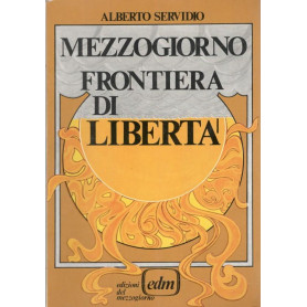 Mezzogiorno: frontiera di libertà