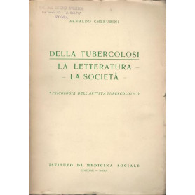 DELLA TUBERCOLOSI-LA LETTERATURA.LA SOCIETA'.Psicologia dell'artista tubercolotic