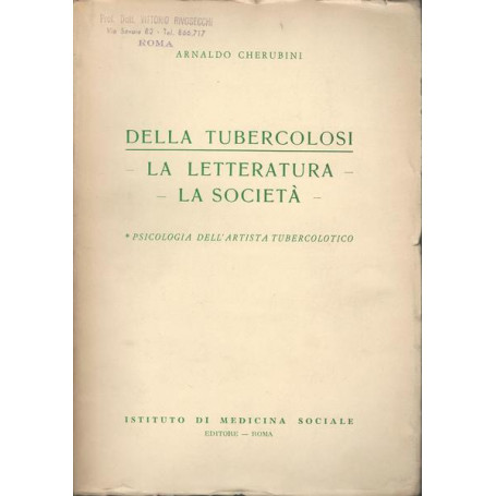DELLA TUBERCOLOSI-LA LETTERATURA.LA SOCIETA'.Psicologia dell'artista tubercolotic