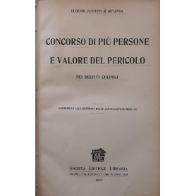 Concorso di pià¹ persone e valore del pericolo nei delitti colposi