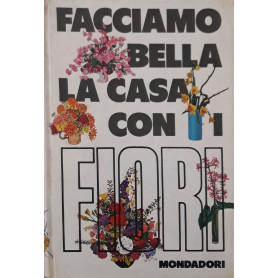 Facciamo bella la casa con i fiori