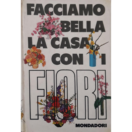 Facciamo bella la casa con i fiori