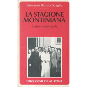 La stagione montiniana. Figure e momenti