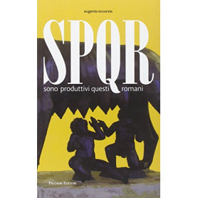 SPQR. Sono produttivi questi romani