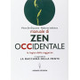 Manuale di Zen Occidentale. La logica della saggezza. In appendice: La macchina della mente