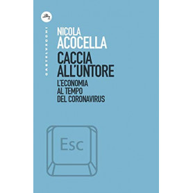Caccia all'untore. L'economia al tempo del Coronavirus