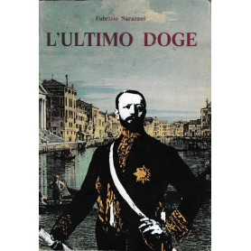 L'ultimo doge - Vita di Giuseppe Volpi di Misurata