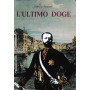 L'ultimo doge - Vita di Giuseppe Volpi di Misurata