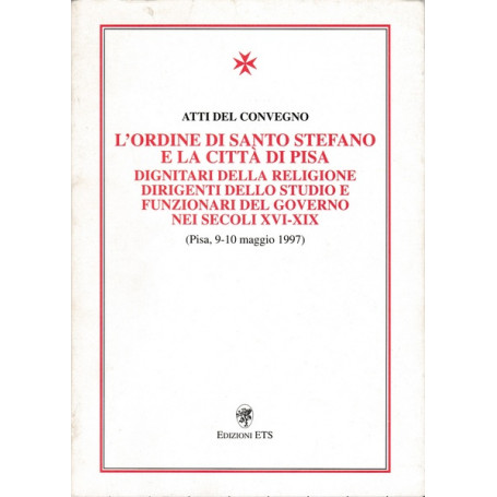 L'ordine di Santo Stefano e la città  di Pisa - Atti del convegno