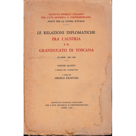 Le relazioni diplomatiche fra l'Austria e il Granducato Toscano - IV volume