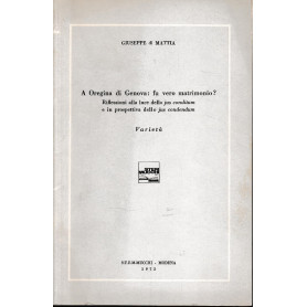 A Oregina di Genova: fu vero matrimonio? (estratto da "Archivio Giuridico" 1972)
