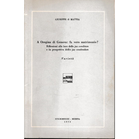 A Oregina di Genova: fu vero matrimonio? (estratto da "Archivio Giuridico" 1972)