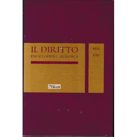 Il Diritto. Enciclopedia Giuridica del Sole 24 ORE. Vol. 6: ELU-GIU