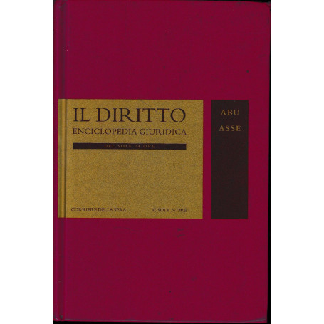 Il Diritto. Enciclopedia Giuridica del Sole 24 ORE. Vol. 1: ABU-ASSE