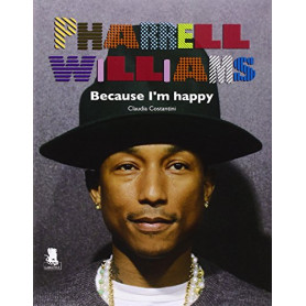 Pharrell Williams. Because I'm happy.