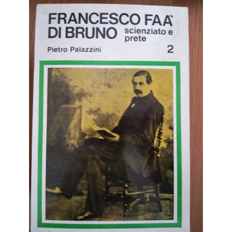 Francesco Faà  di Bruno. Scienziato e prete. Volume 2