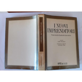 I nuovi imprenditori. Venti storie di aziende innovative