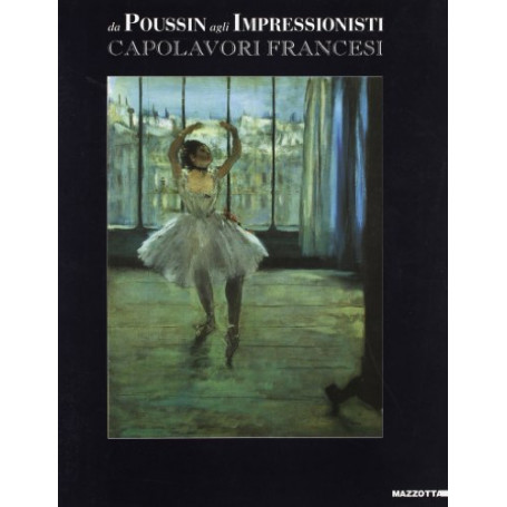 Da Poussin agli impressionisti. Capolavori francesi