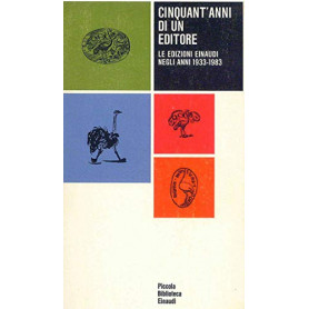 Cinquat'anni di un Editore - Le Edizioni Einaudi negli Anni 1933-1983