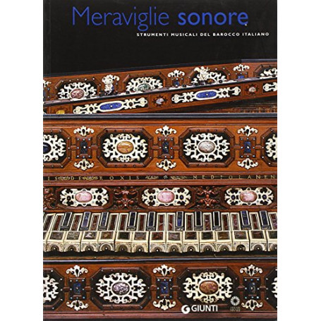 Meraviglie sonore. Strumenti musicali del barocco italiano