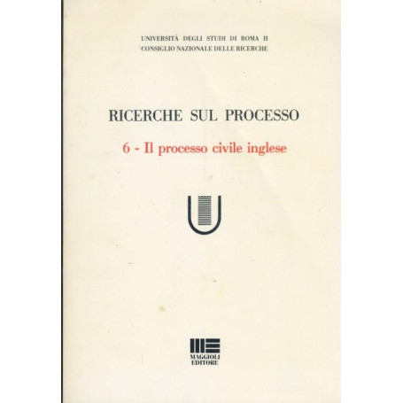Richerche sul processo. 6. Il processo civile inglese