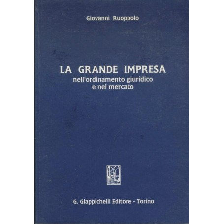 La grande impresa nell'ordinamento giuridico e nel mercato