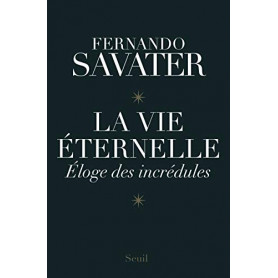 La vie éternelle: Eloge des incrédules